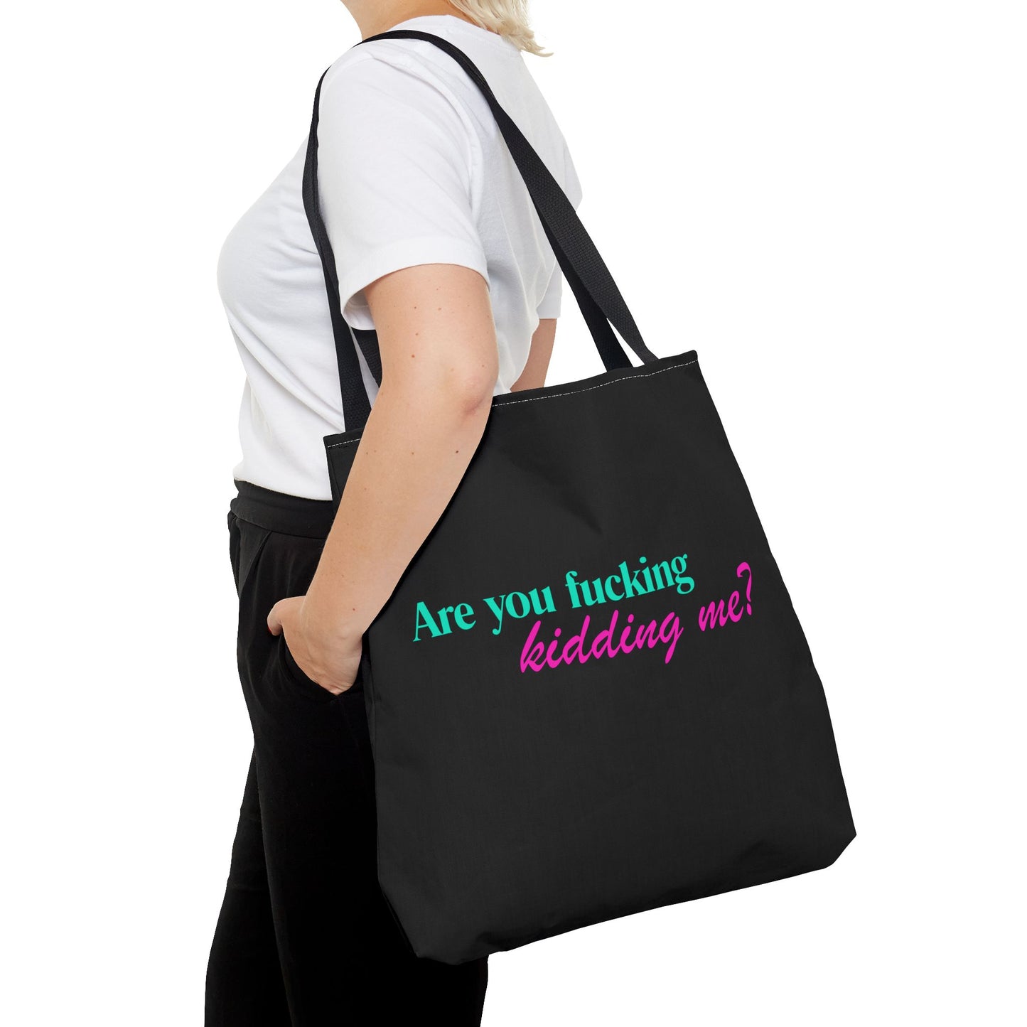 Are You Kidding Me - Tote Bag