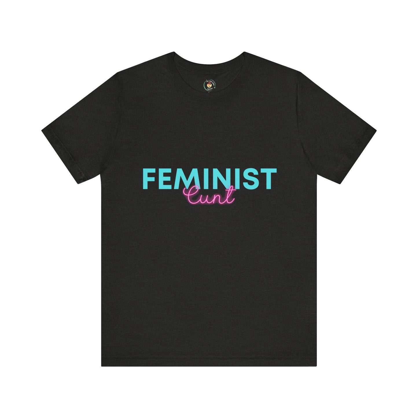 Feminist Cunt - Unisex Tee