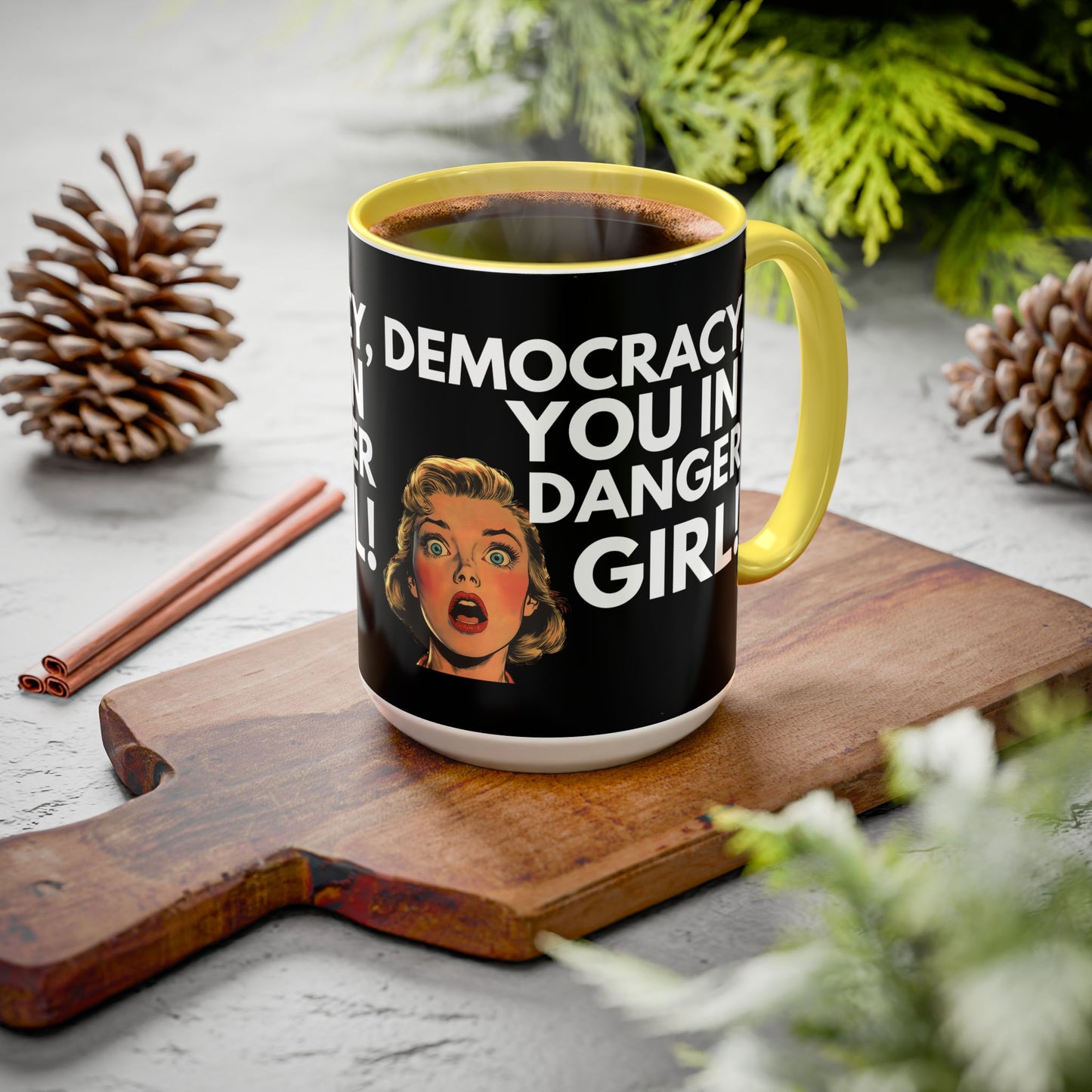 Democracy, You in Danger Girl! - Colorful Mug