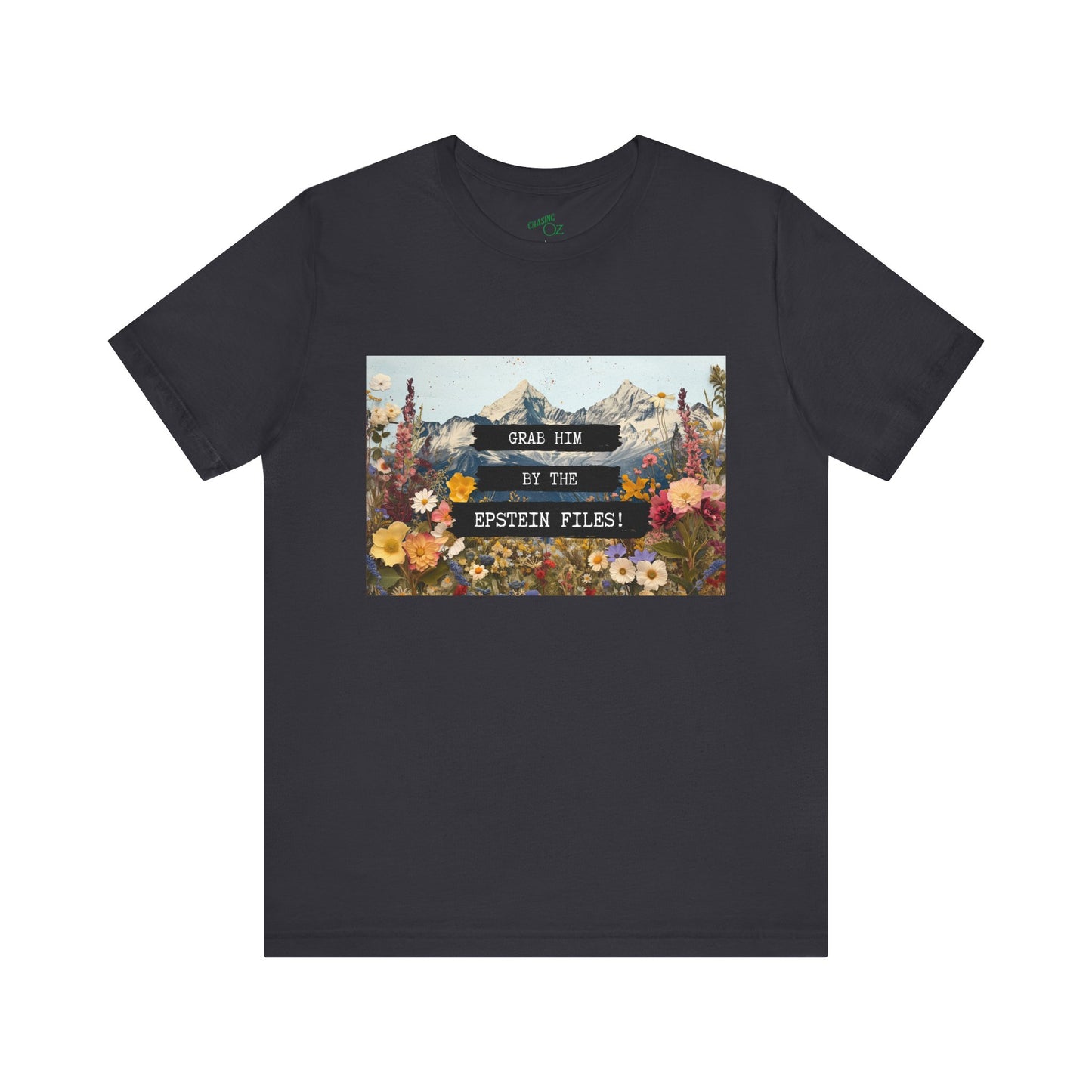 Grab Him by the Files - Unisex Tee