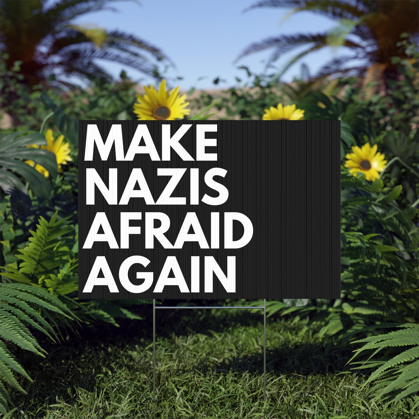 Make Nazis Afraid Again - Lawn Sign