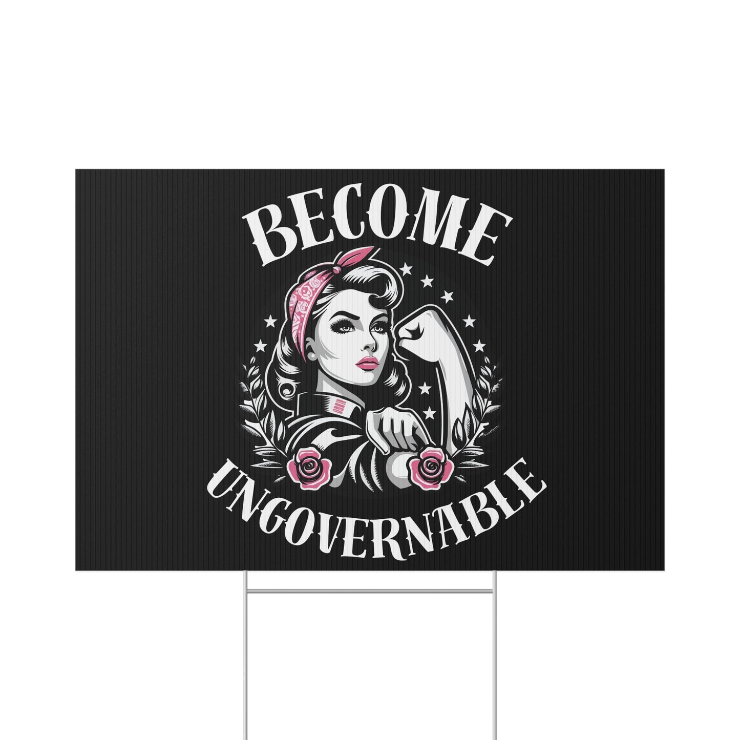 Become Ungovernable - Yard Sign