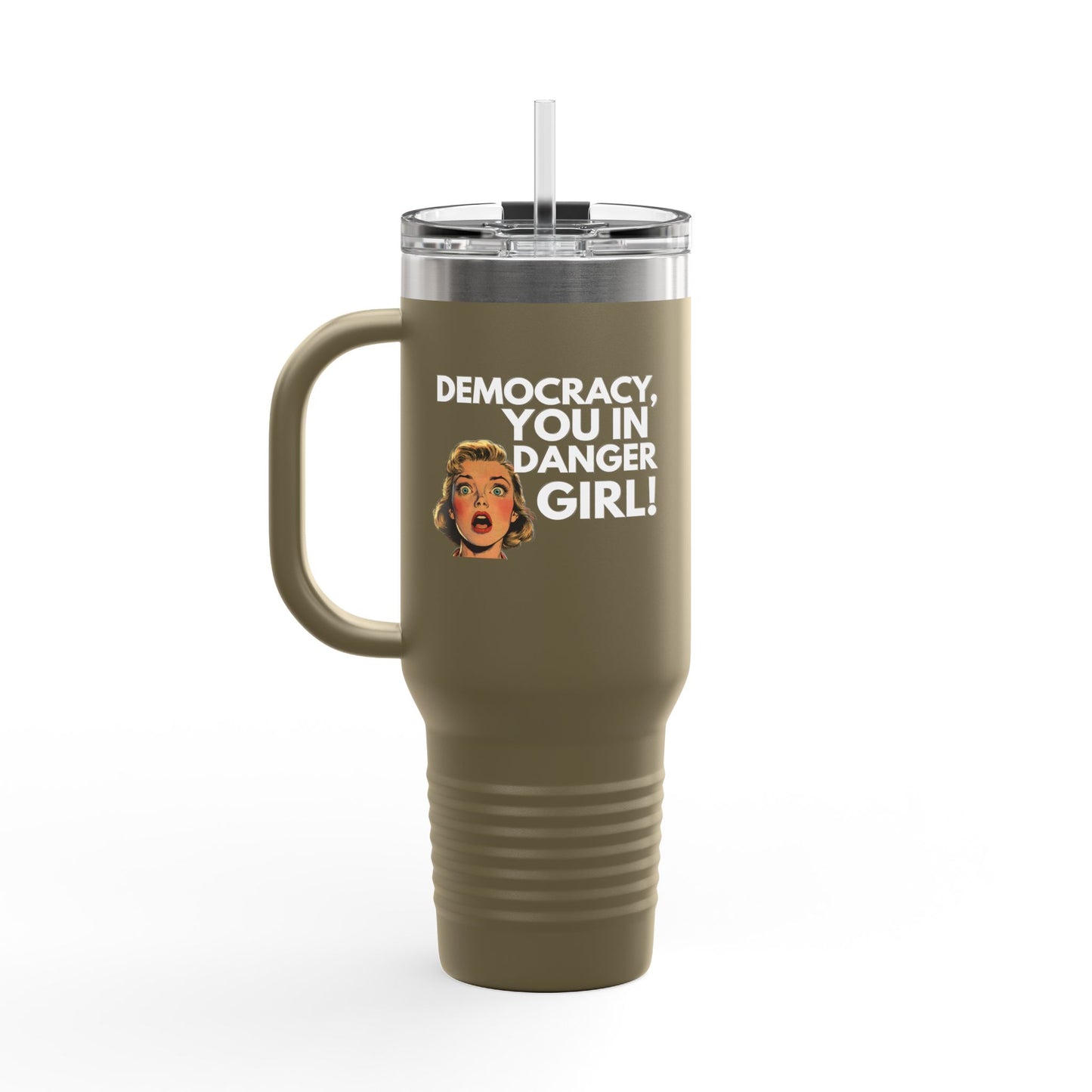Democracy, You In Danger Girl! - 40oz Insulated Travel Mug