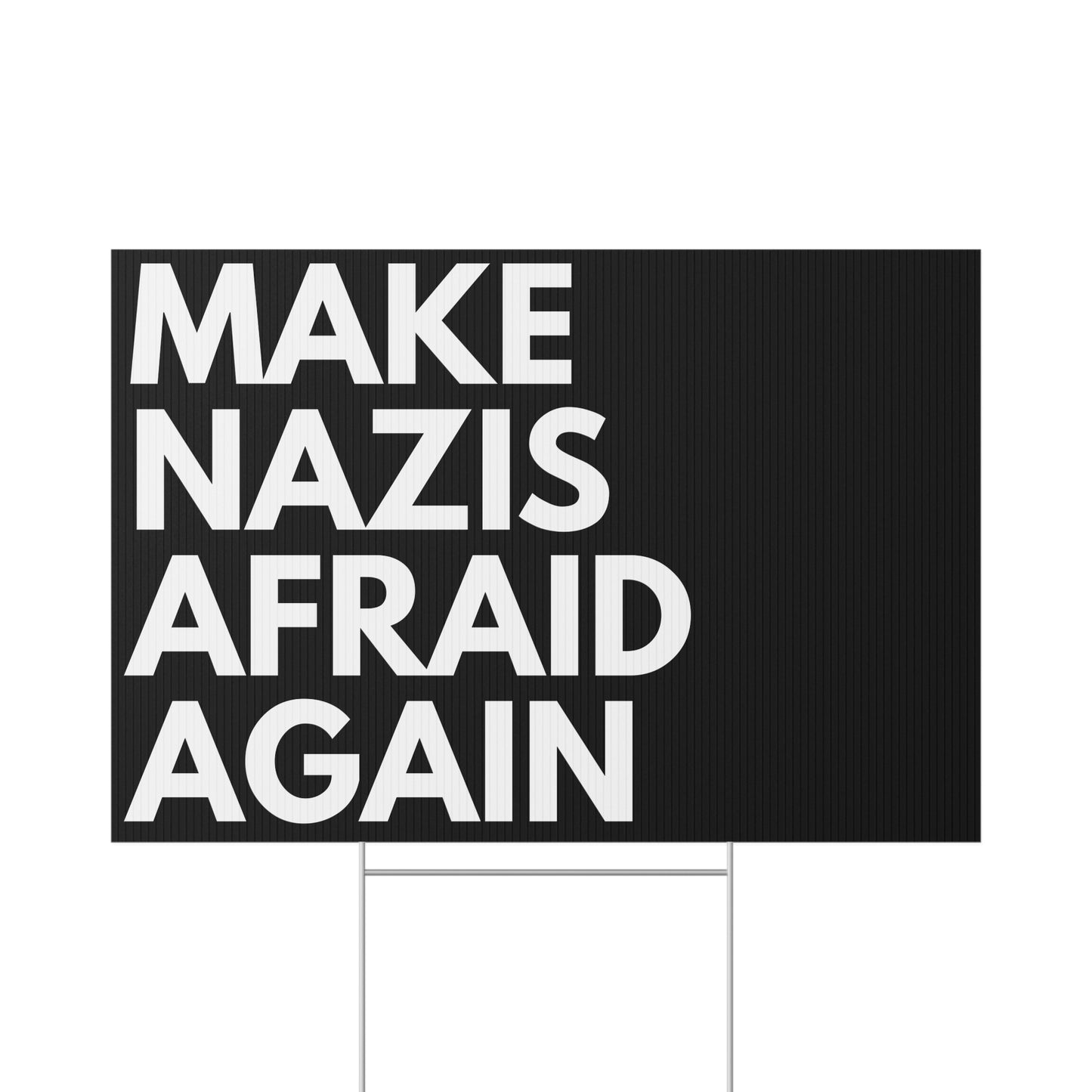 Make Nazis Afraid Again - Lawn Sign