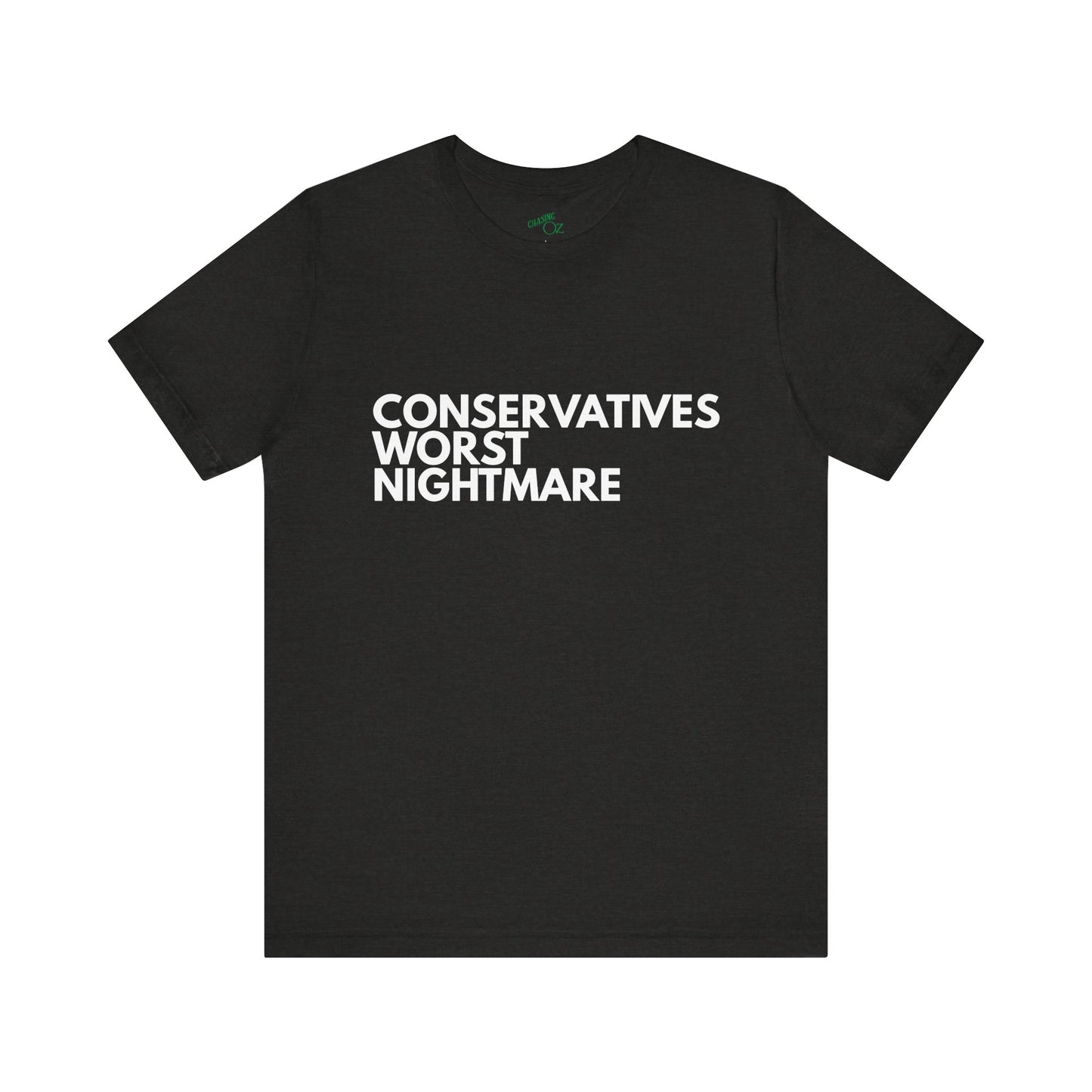 Conservative Nightmare - Unisex Tee