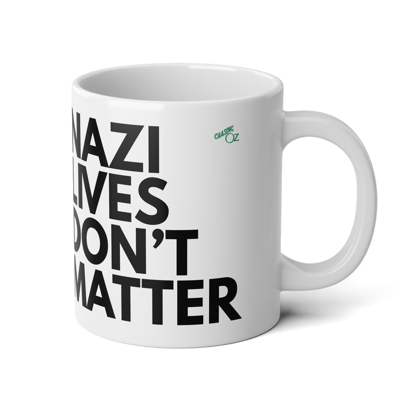 Nazi Lives Don't Matter - 20oz Jumbo Mug