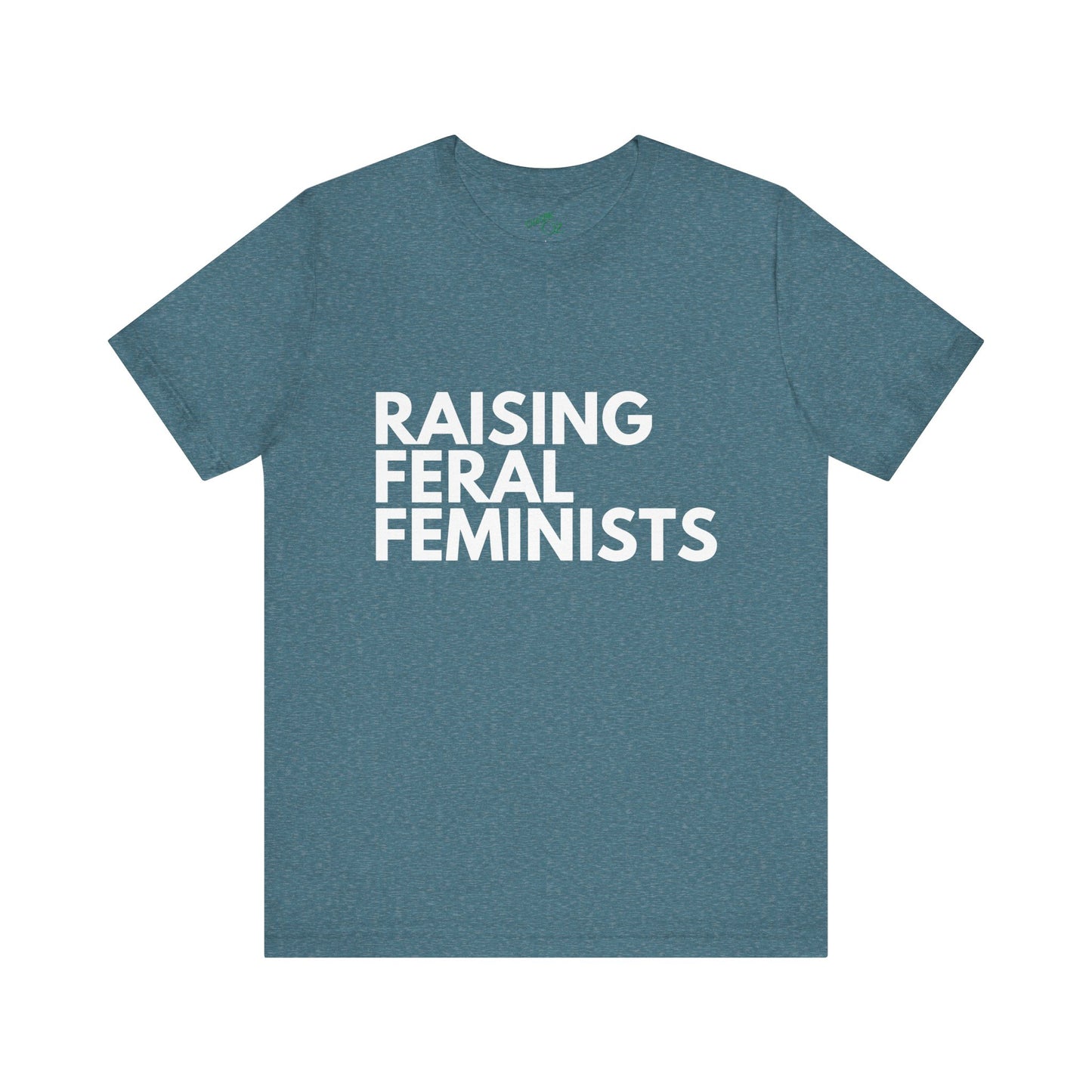 Raising Feral Feminists - Unisex Tee