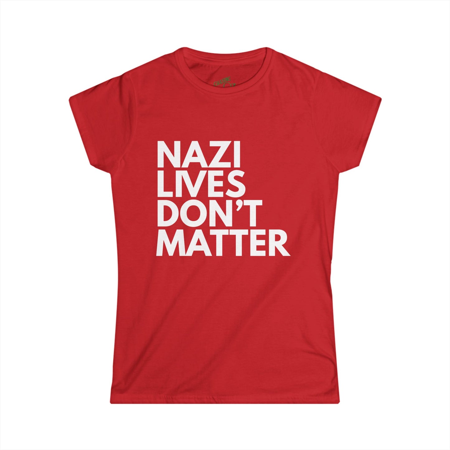 Nazi Lives Don't Matter - Women's Tee