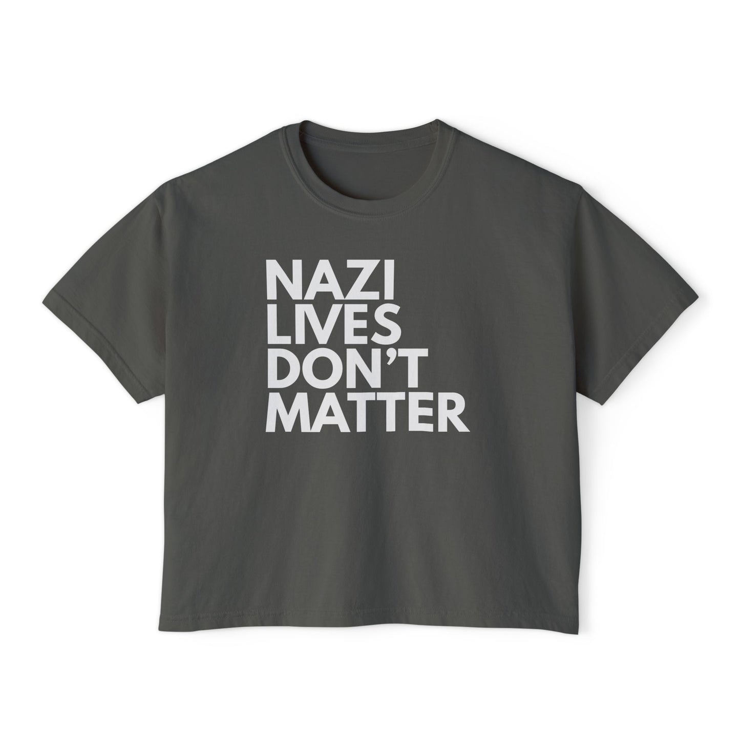 Nazi Lives Don't Matter - Women's Boxy Tee