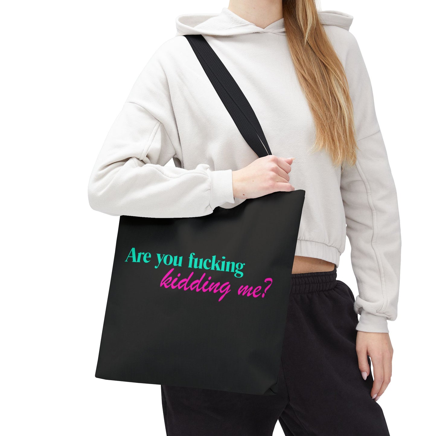 Are You Kidding Me - Tote Bag