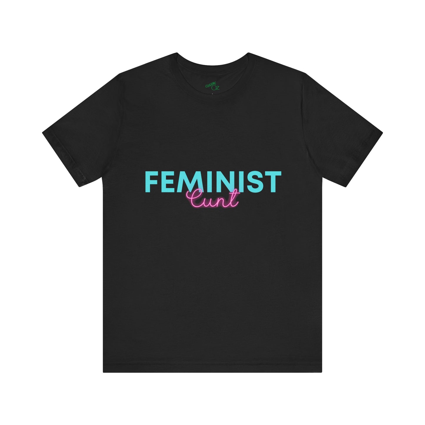 Feminist Cunt - Unisex Tee