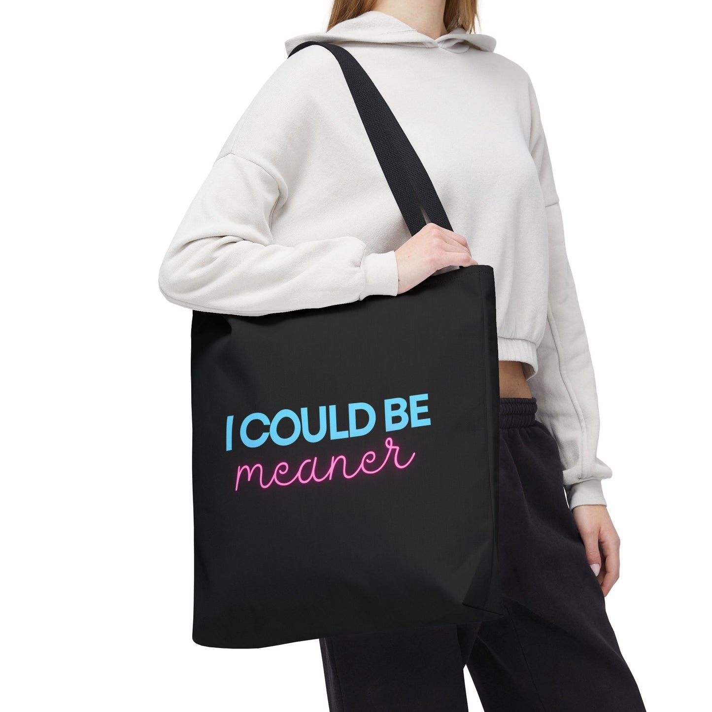 I Could Be Meaner - Tote Bag
