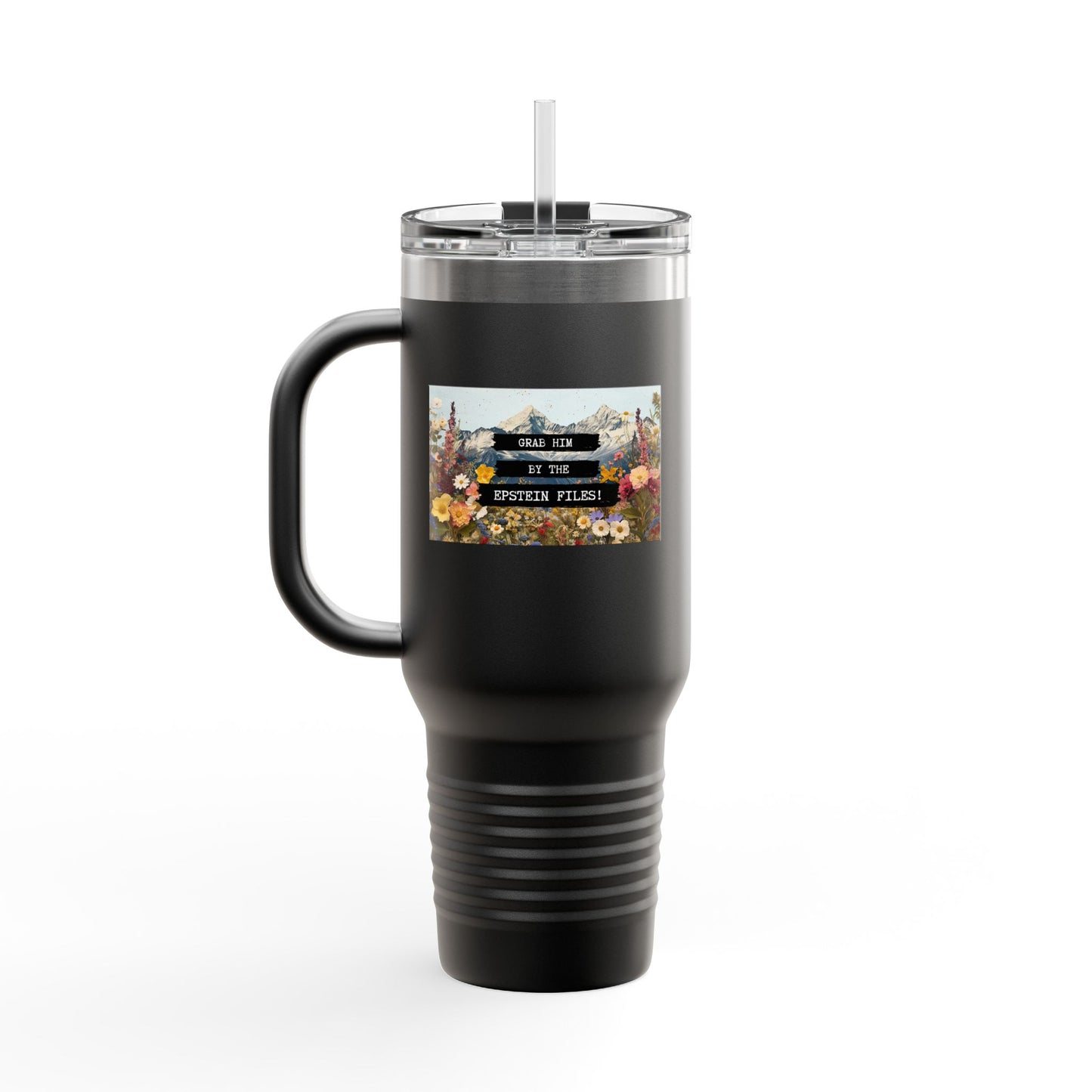 Grab Him by the Epstein Files - Insulated Travel Mug, 40oz