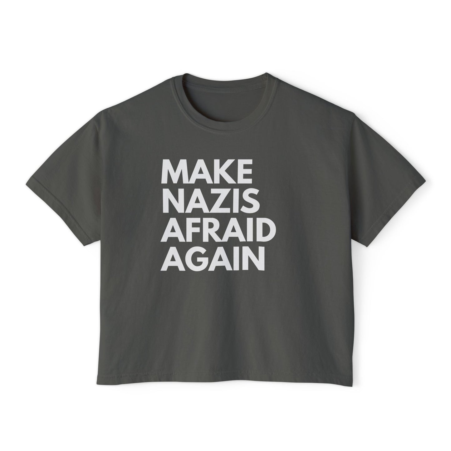 Make Nazis Afraid Again - Women's Boxy Tee