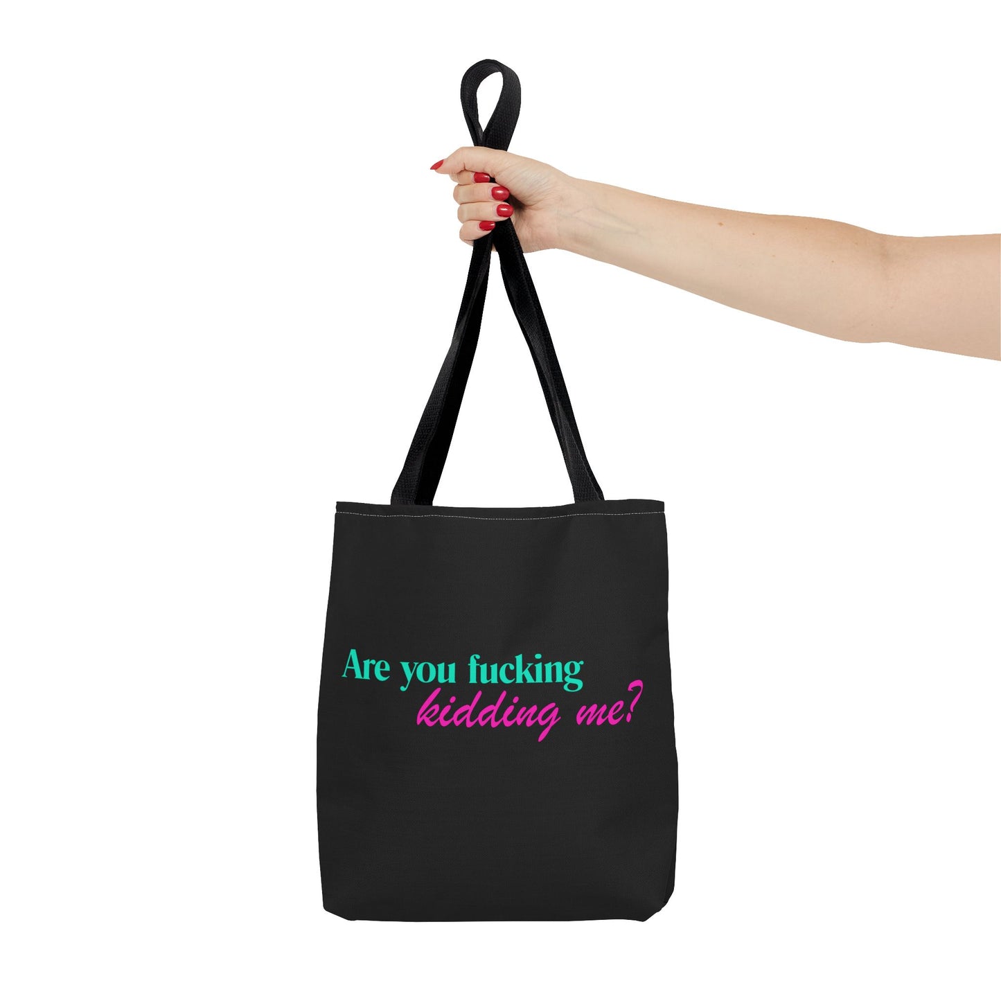 Are You Kidding Me - Tote Bag