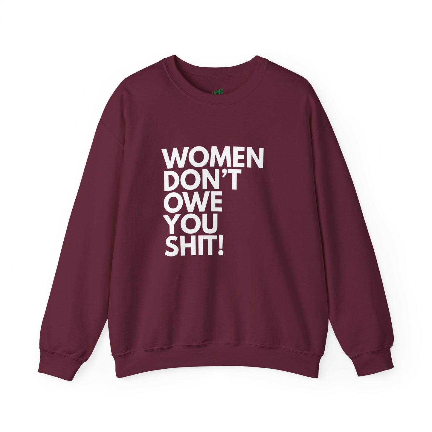 Women Don't Owe You - Crewneck Sweatshirt