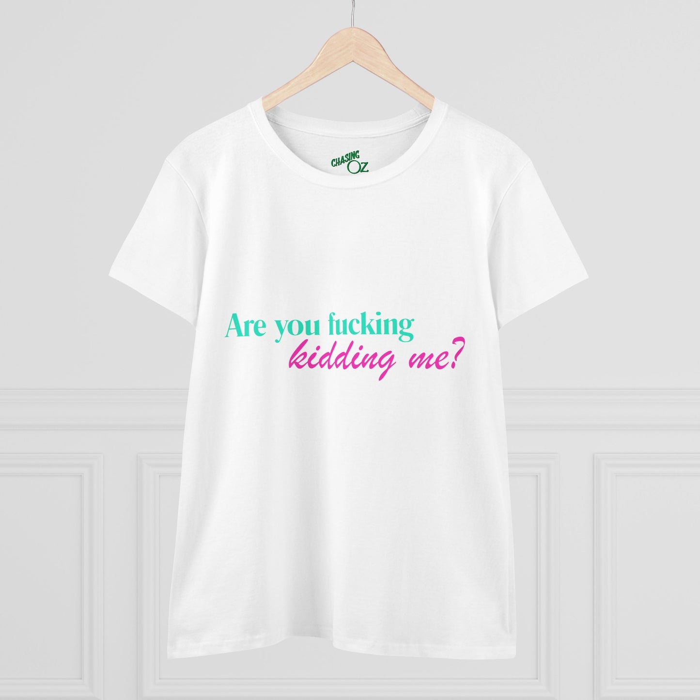Are You Kidding Me - Women's Fitted Tee