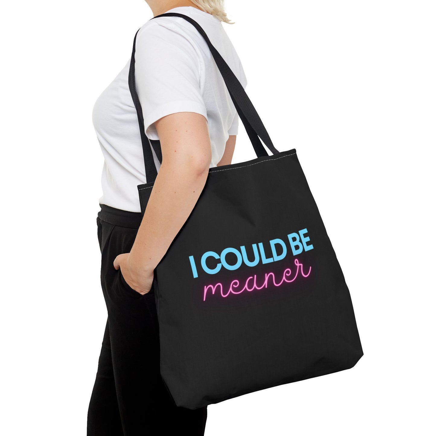 I Could Be Meaner - Tote Bag