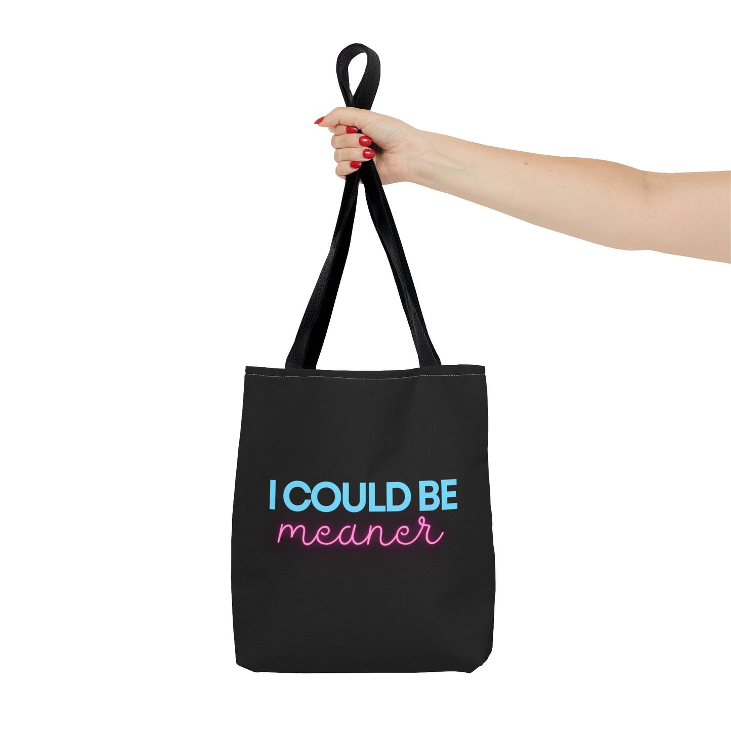 I Could Be Meaner - Tote Bag