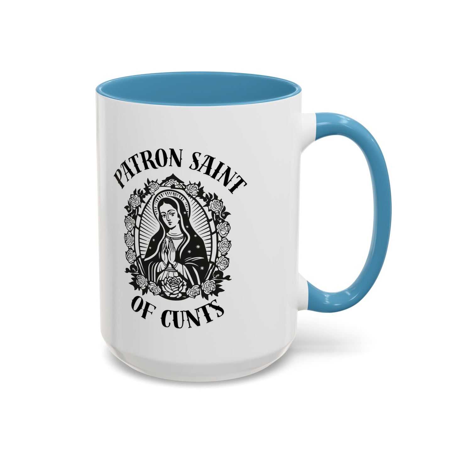 Patron Saint of Cunts - Coffee Mug (11 & 15 oz)