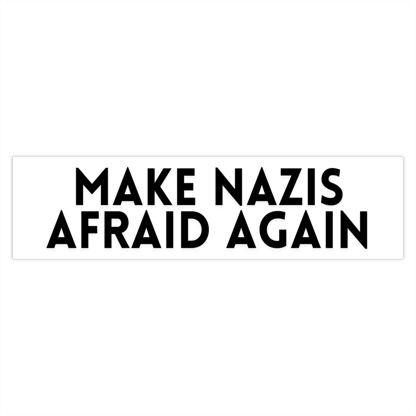 Make Nazis Afraid Again Bumper Sticker