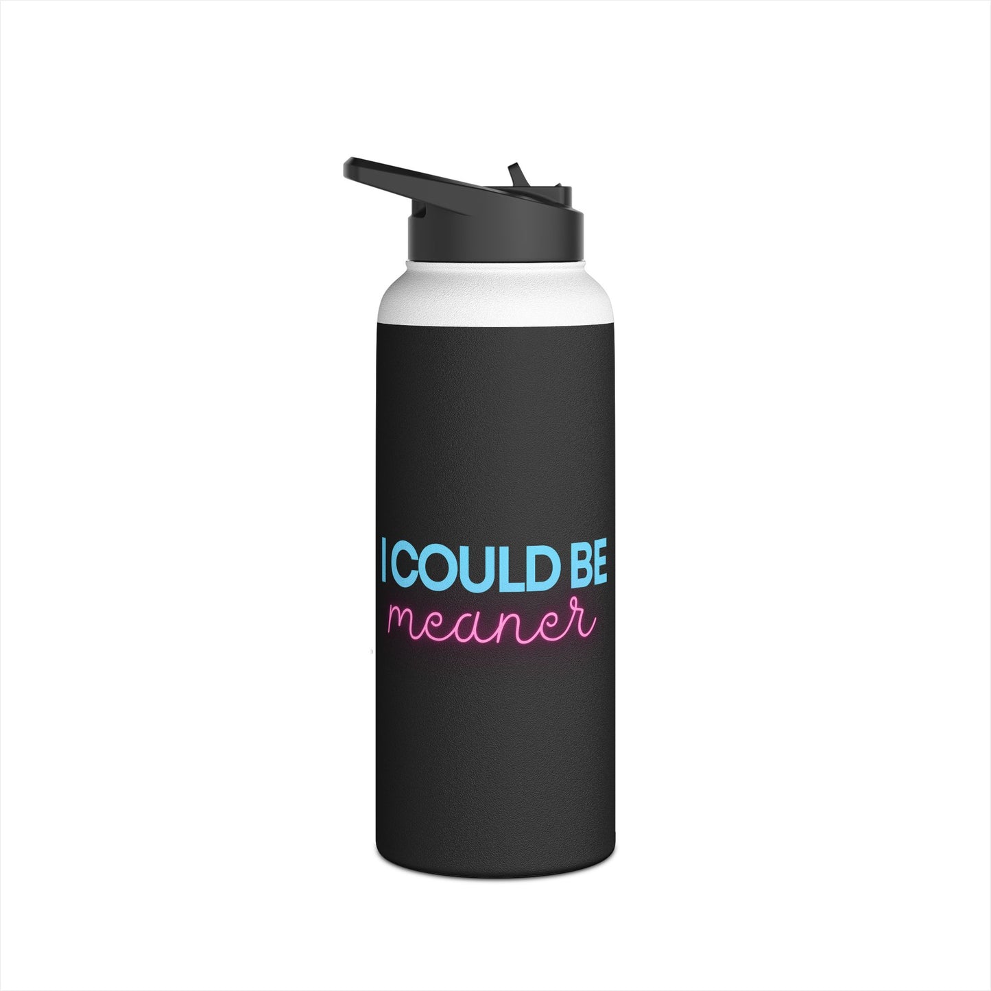 I Could be Meaner - Water Bottle