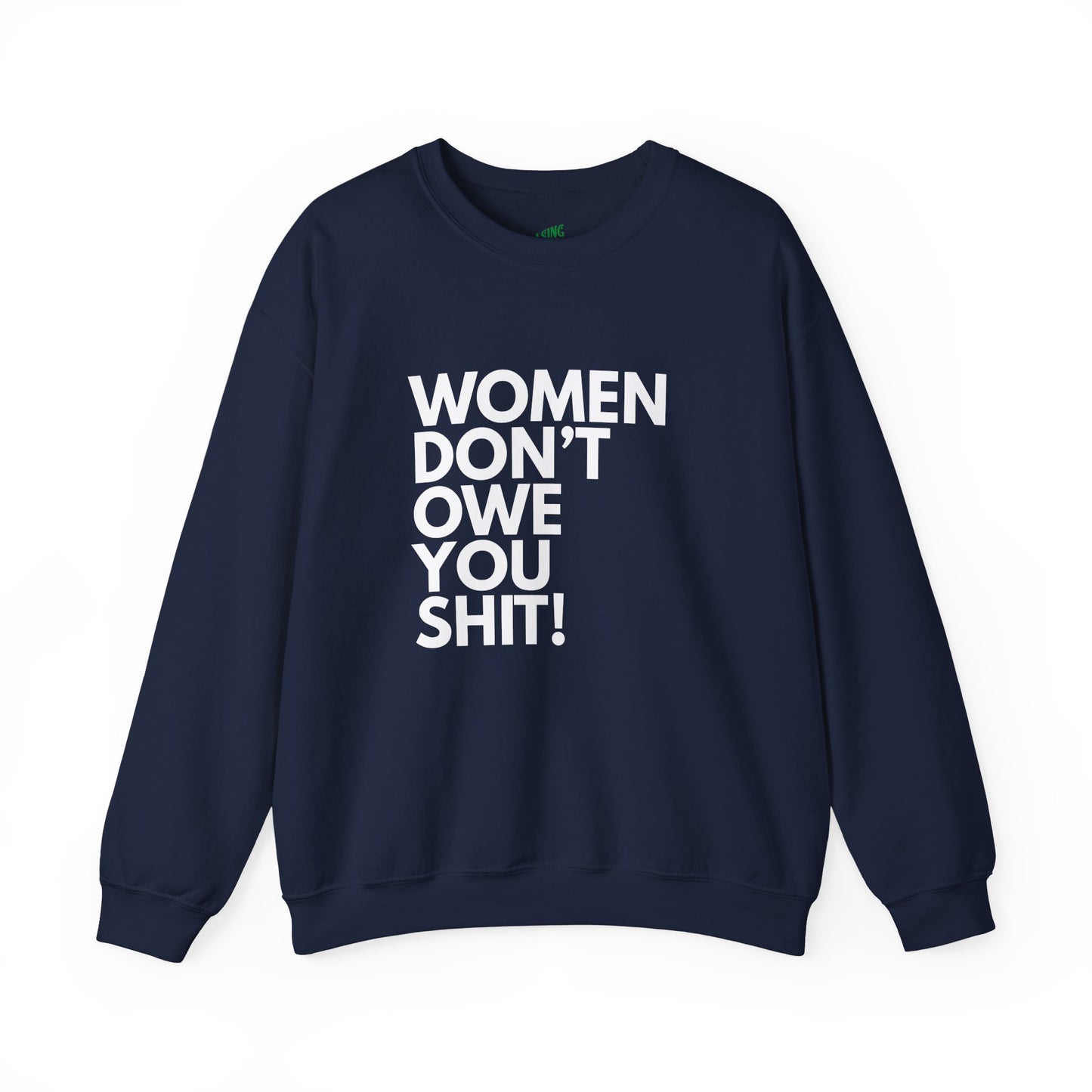 Women Don't Owe You - Crewneck Sweatshirt
