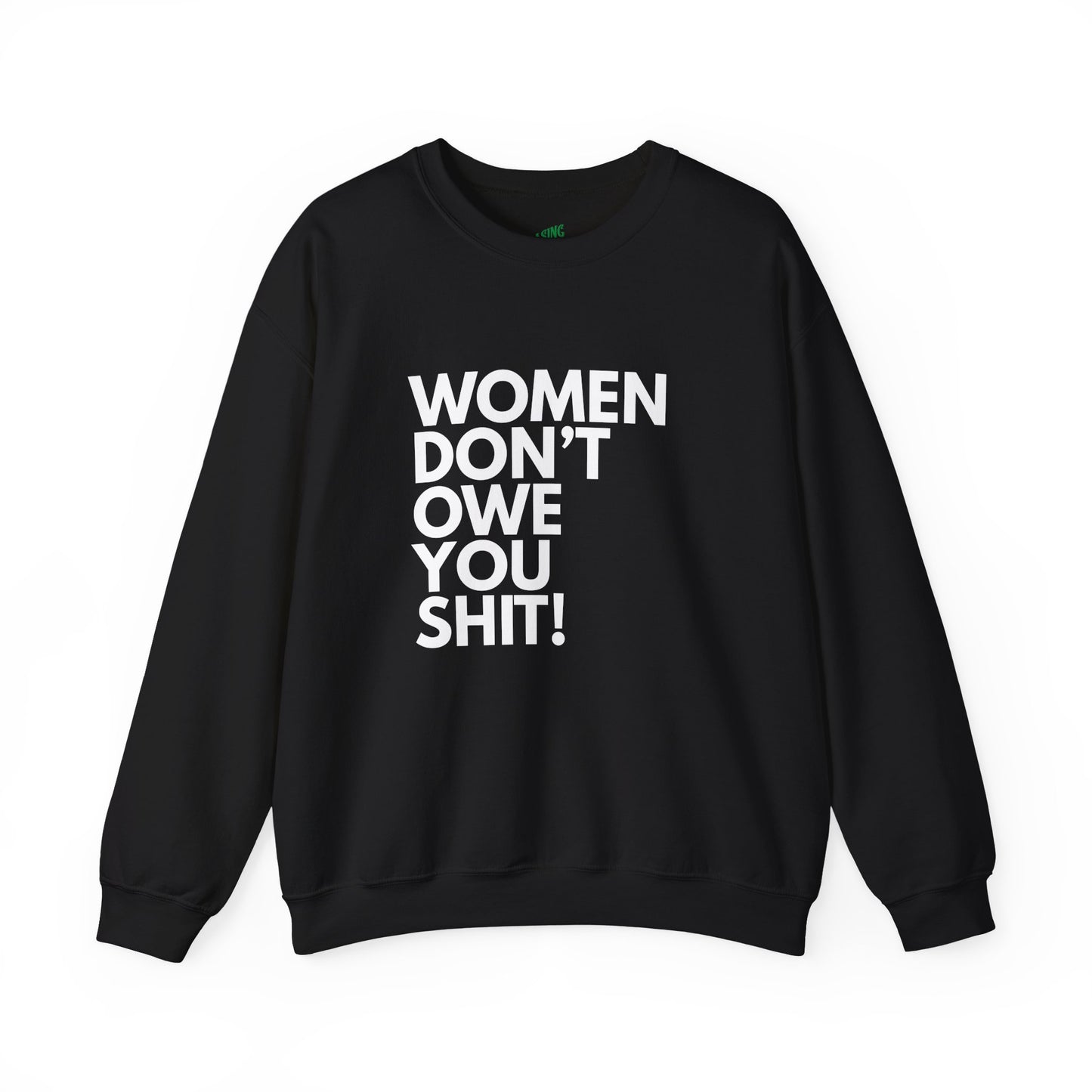 Women Don't Owe You - Crewneck Sweatshirt