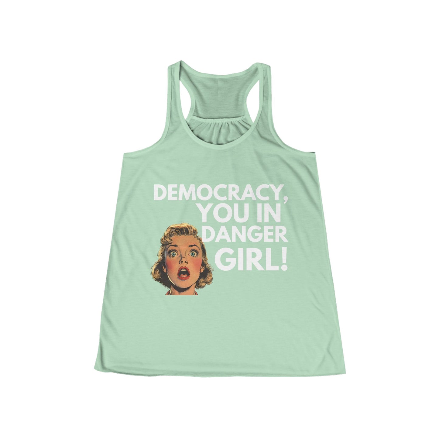 Democracy You in Danger Girl! - Women's Flowy Racerback Tank