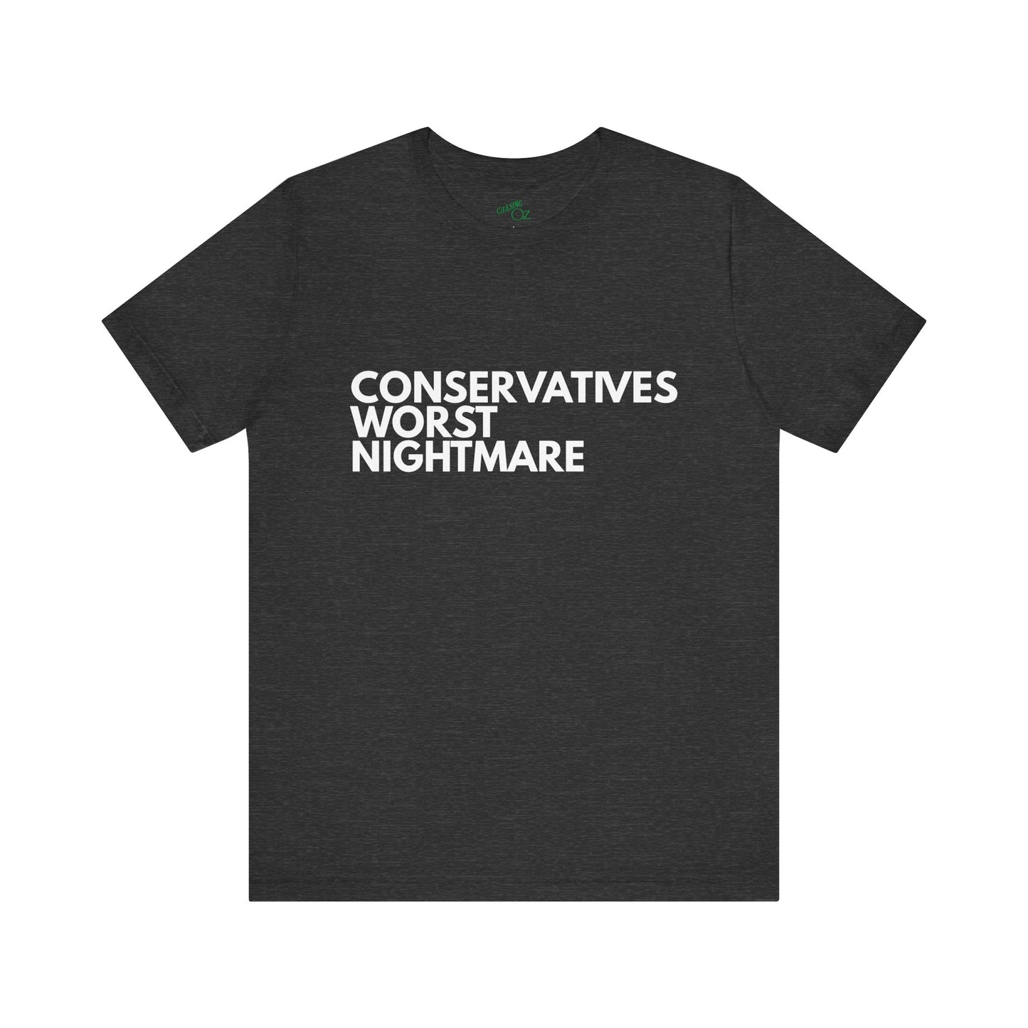 Conservative Nightmare - Unisex Tee