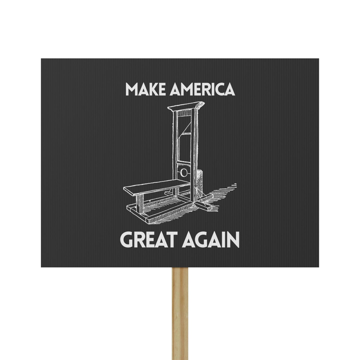 Make America Great - Protest Sign