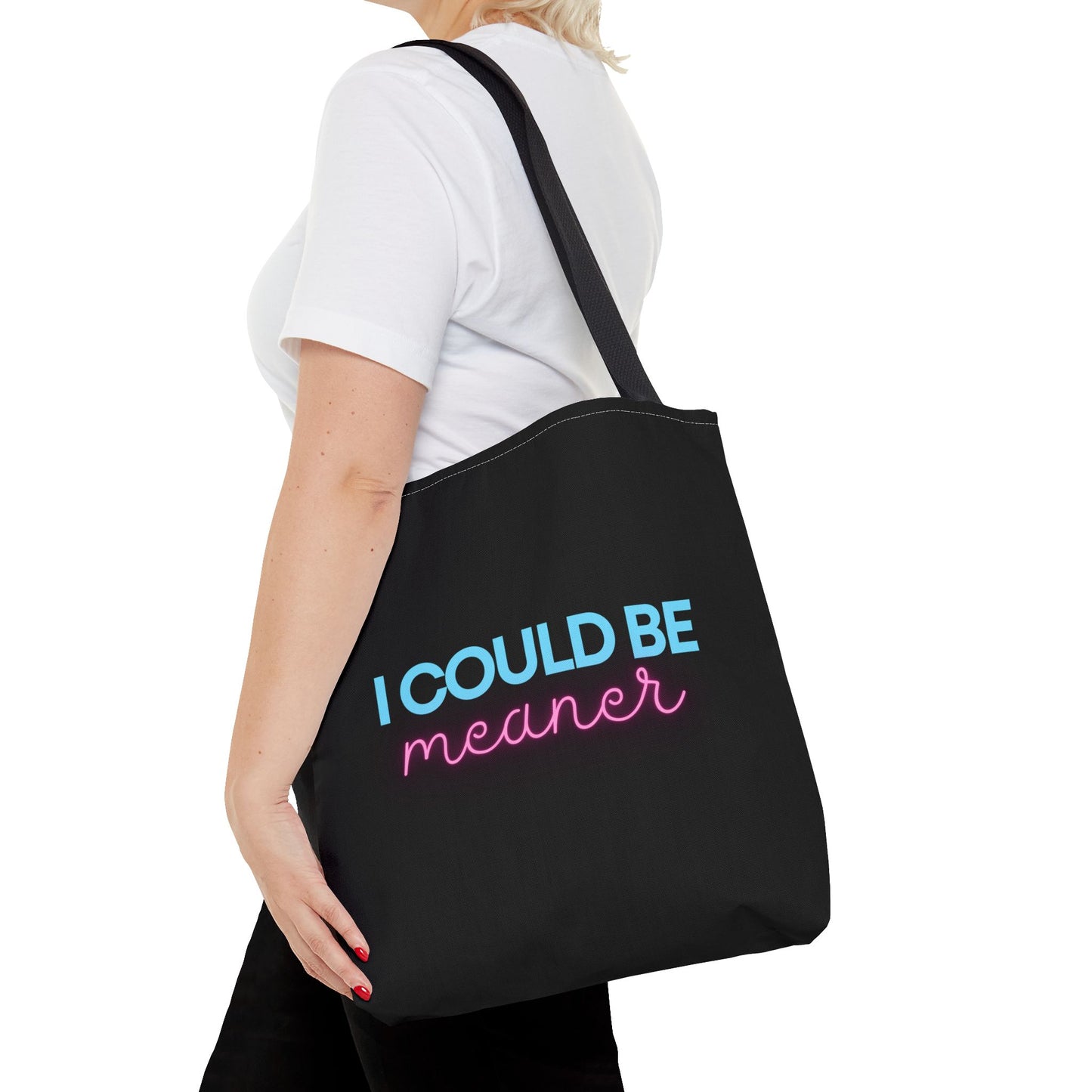 I Could Be Meaner - Tote Bag
