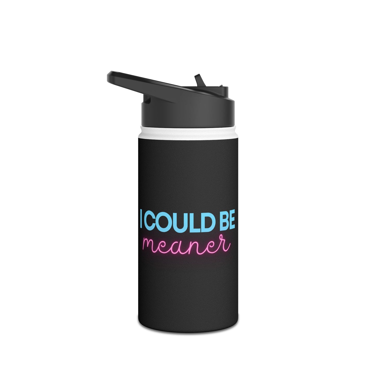 I Could be Meaner - Water Bottle