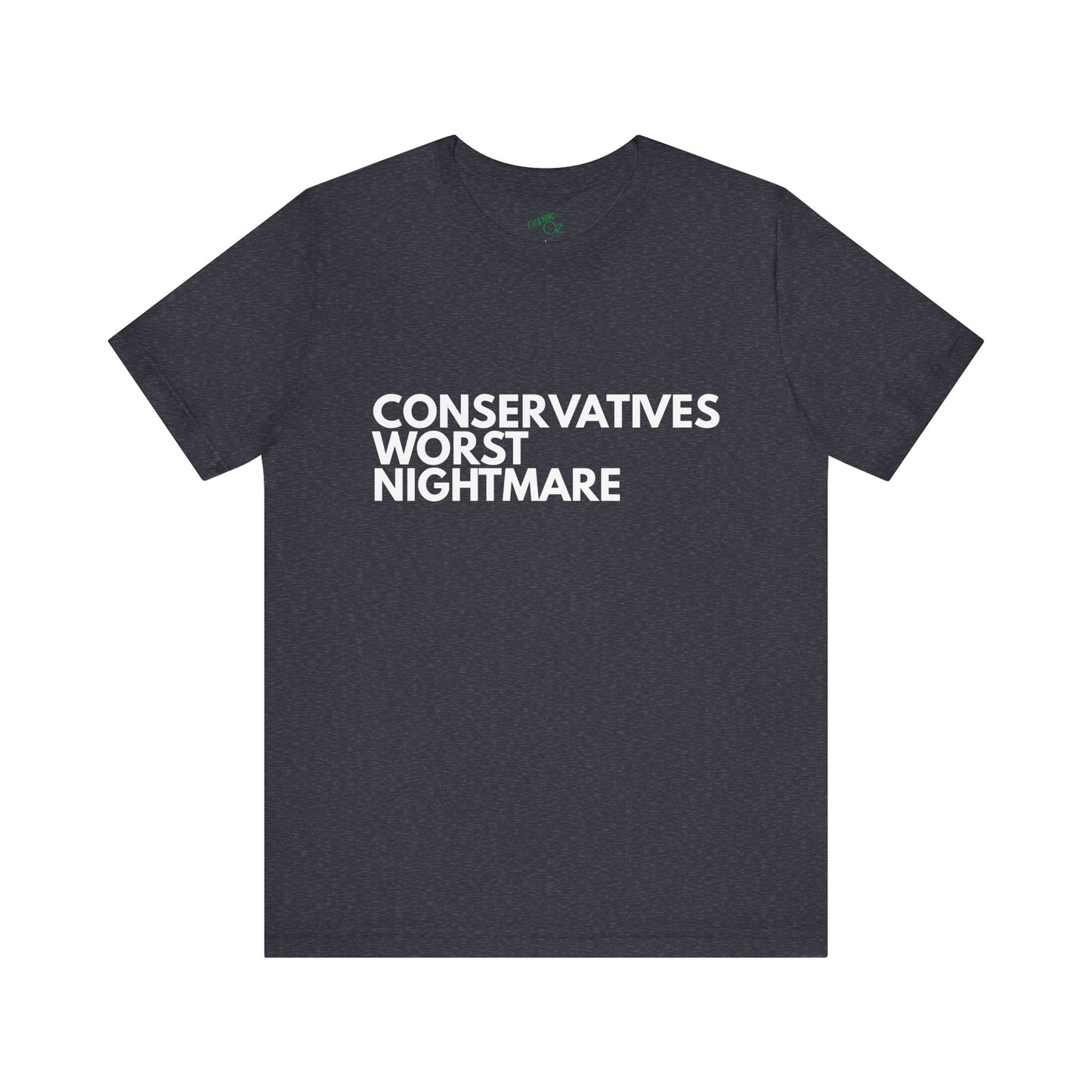 Conservative Nightmare - Unisex Tee
