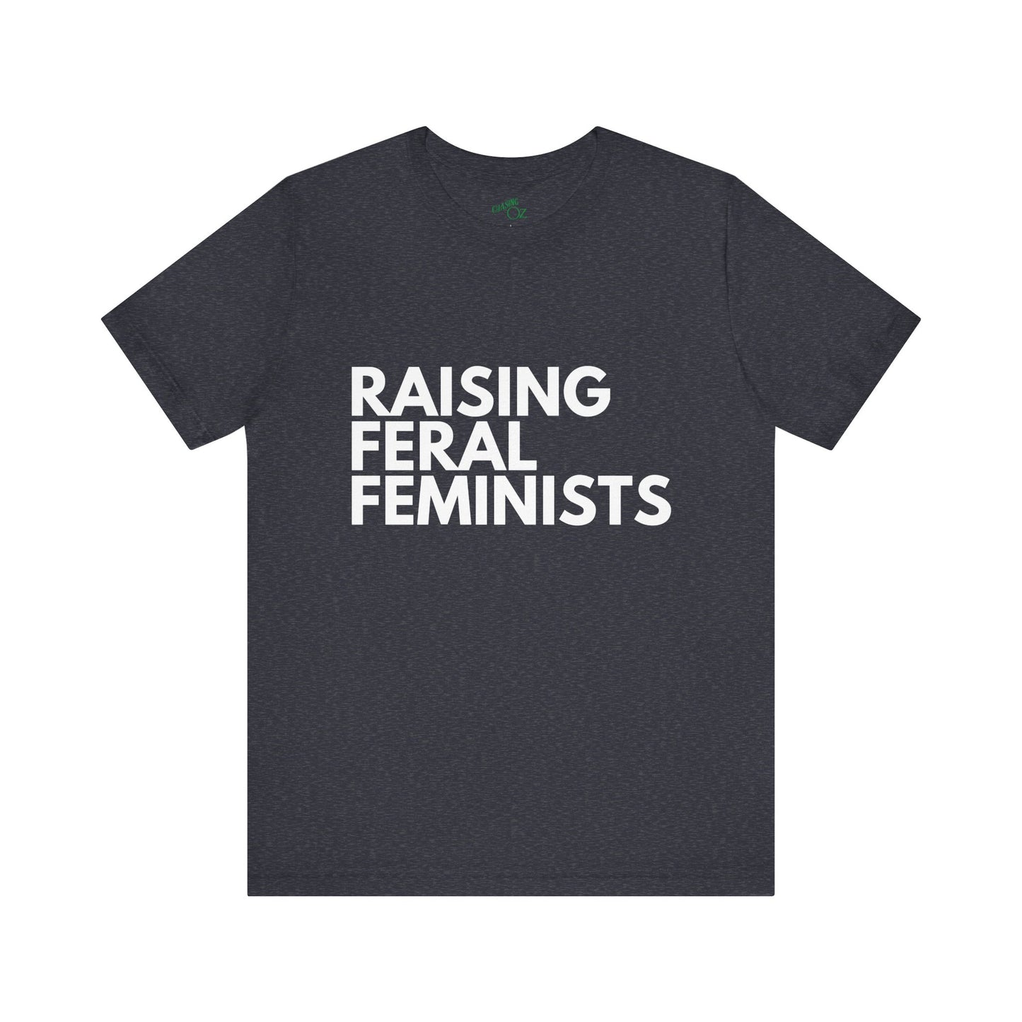 Raising Feral Feminists - Unisex Tee