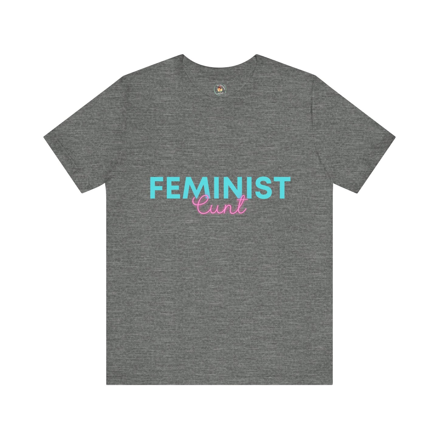 Feminist Cunt - Unisex Tee