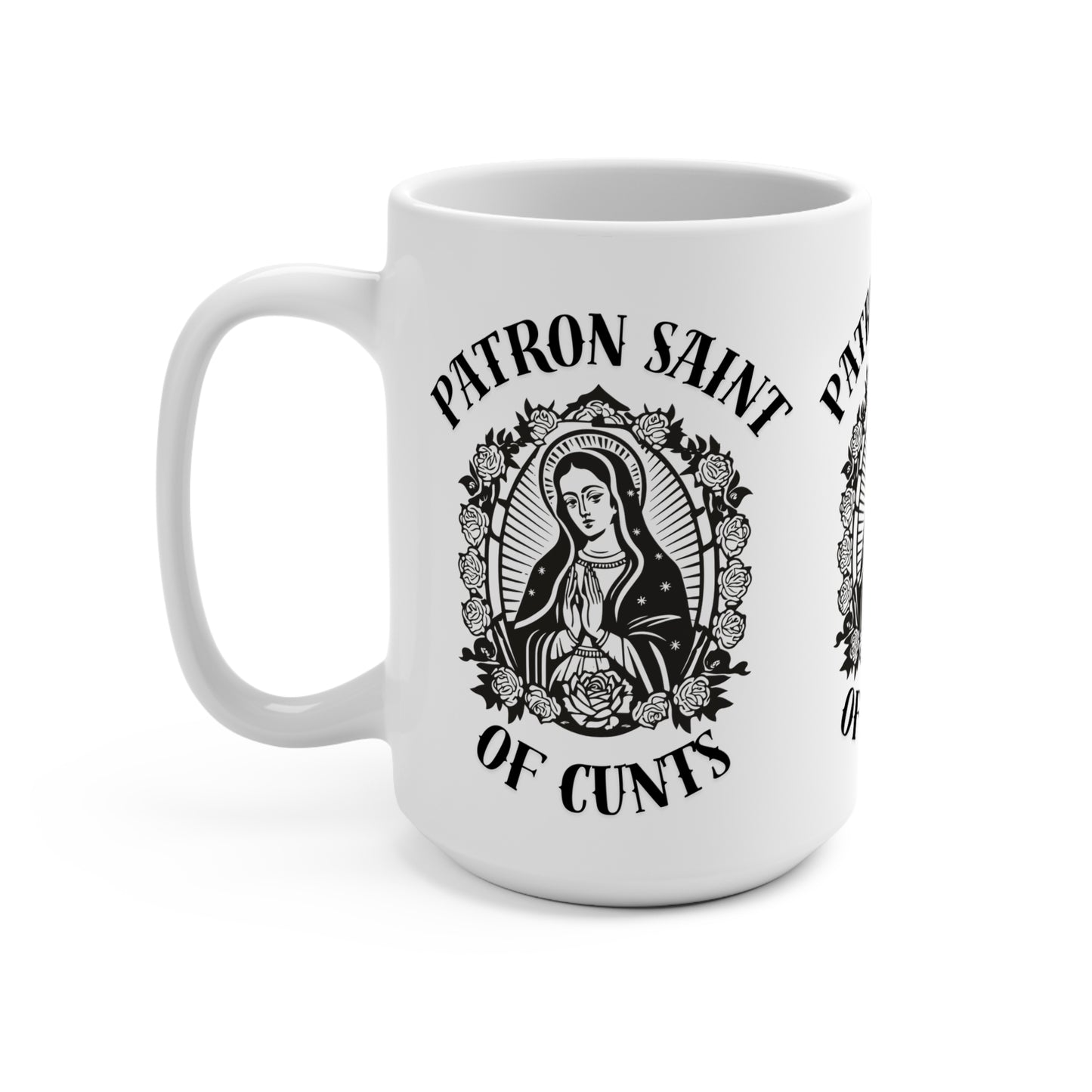 Patron Saint of Cunts - Mug 15oz