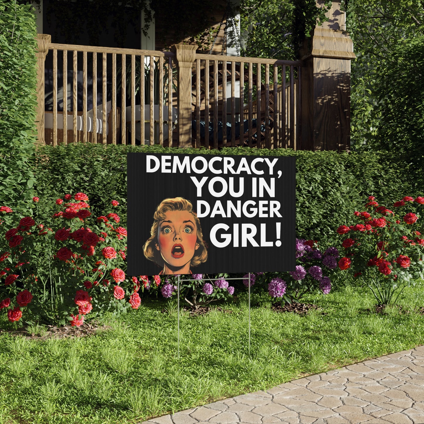 Democracy, You in Danger Girl!" - Yard Sign