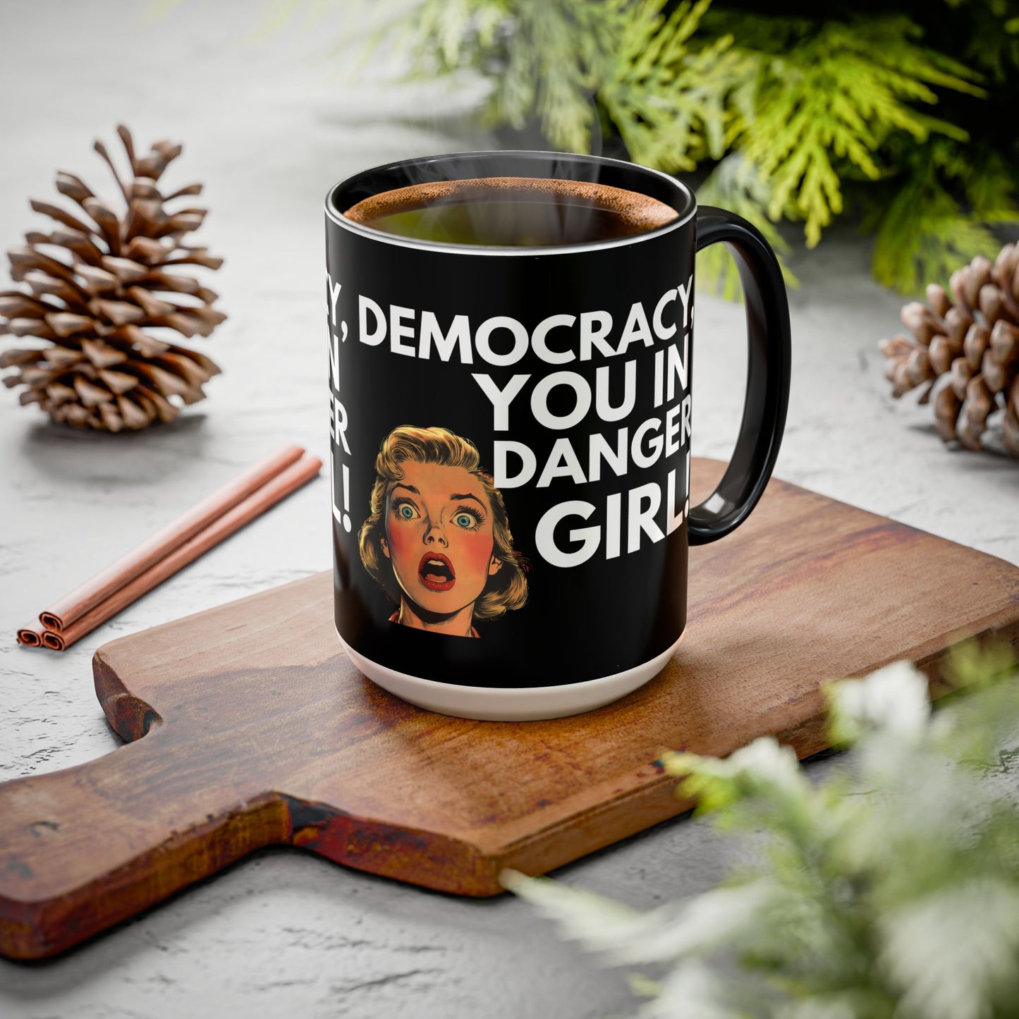 Democracy, You in Danger Girl! - Colorful Mug