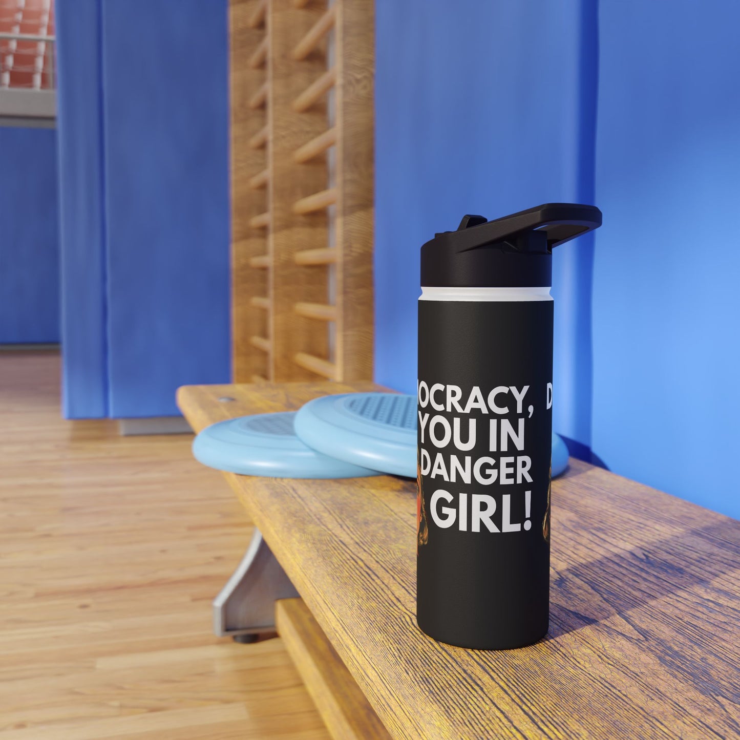 Democracy, You in Danger Girl! - Stainless Steel Water Bottle