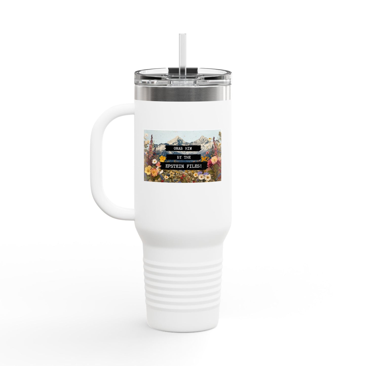 Grab Him by the Epstein Files - Insulated Travel Mug, 40oz