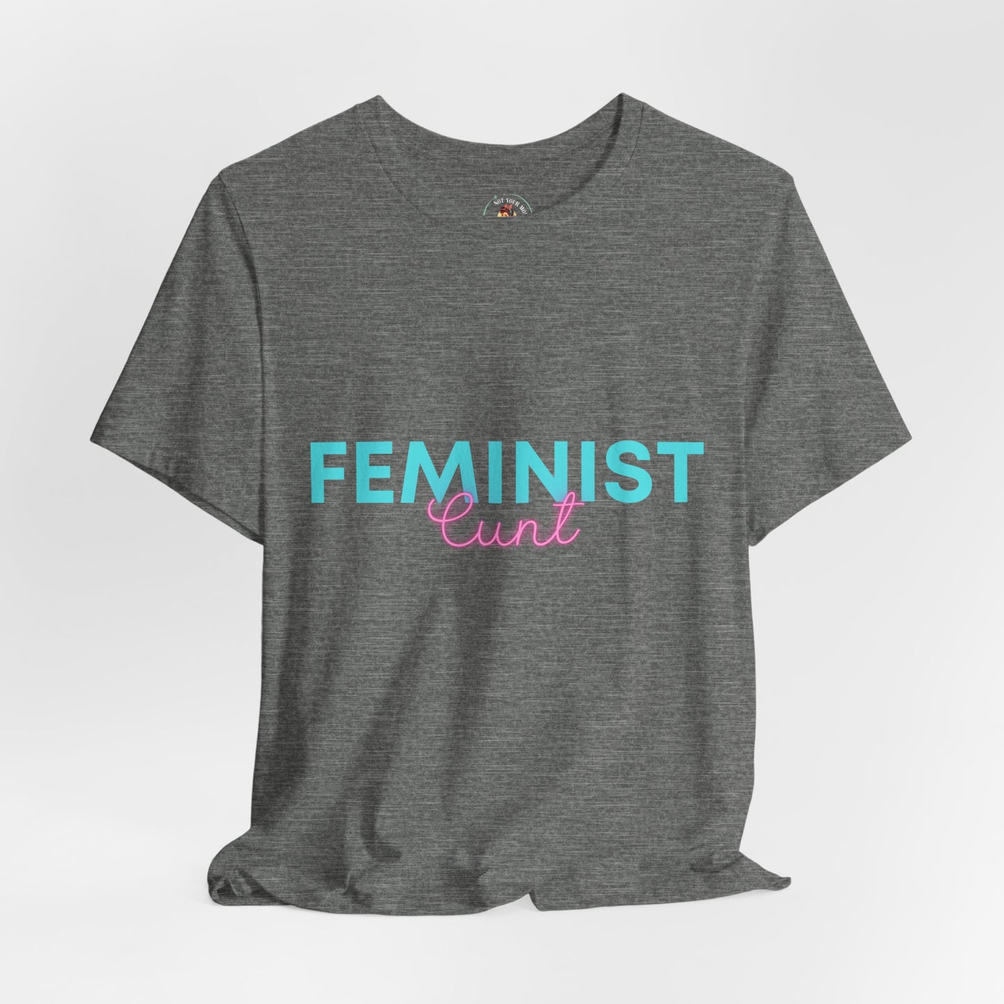 Feminist Cunt - Unisex Tee