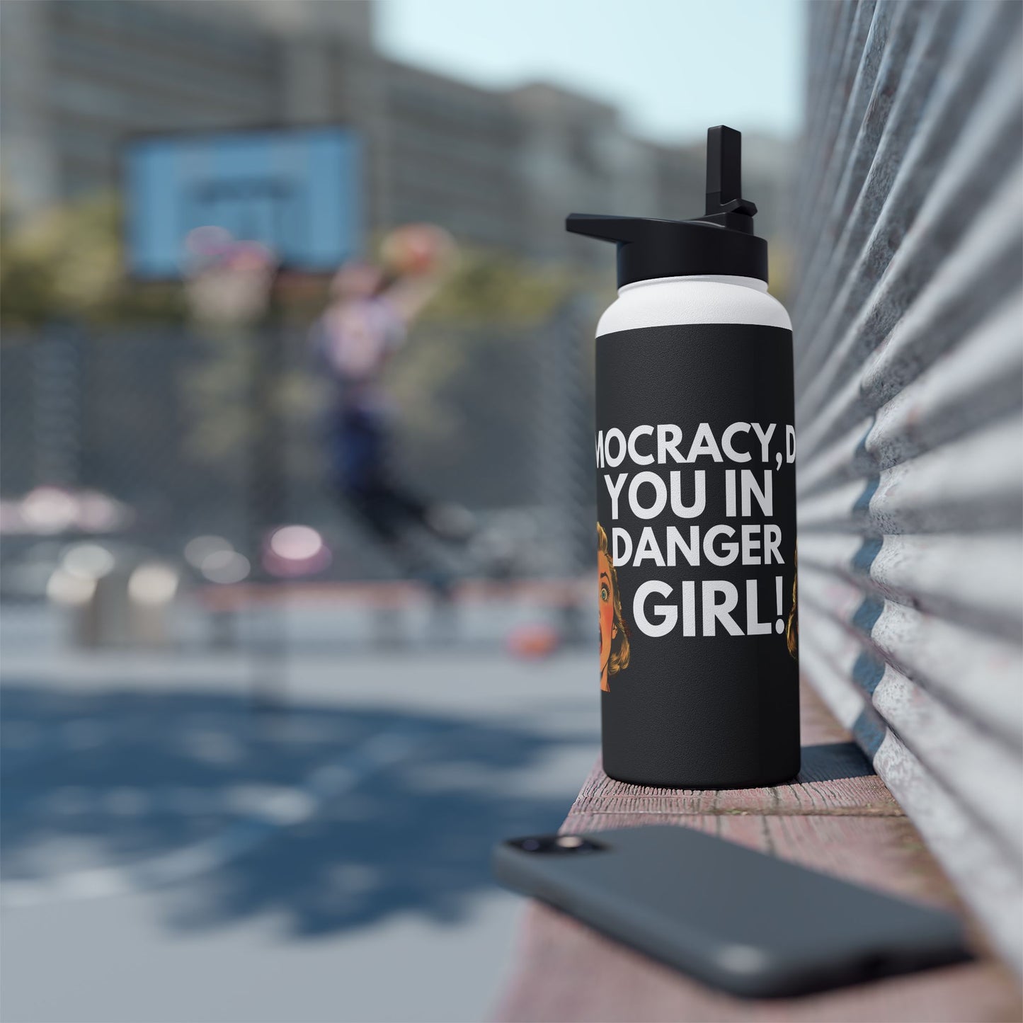 Democracy, You in Danger Girl! - Stainless Steel Water Bottle