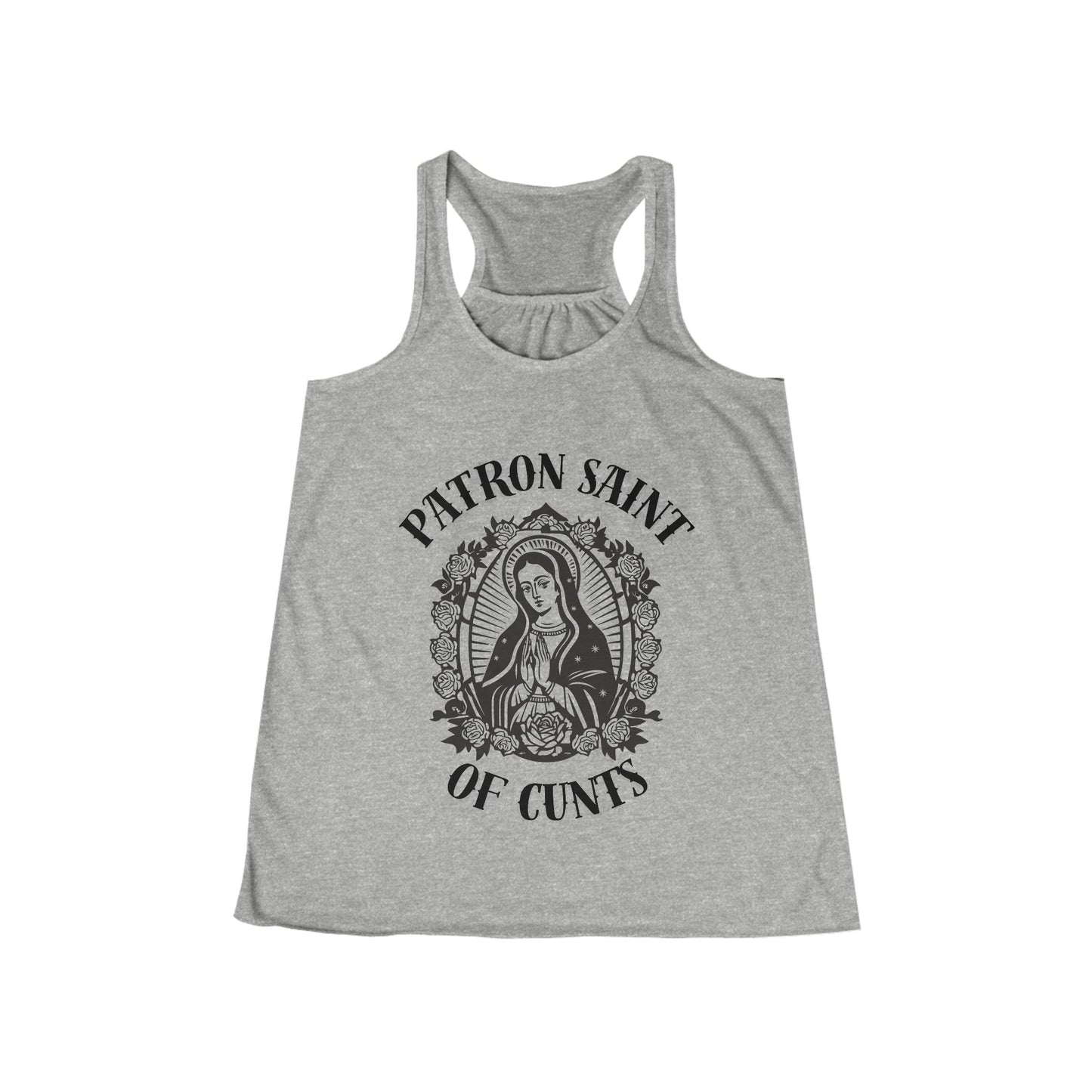 Patron Saint of Cunts - Flowy Racerback Tank