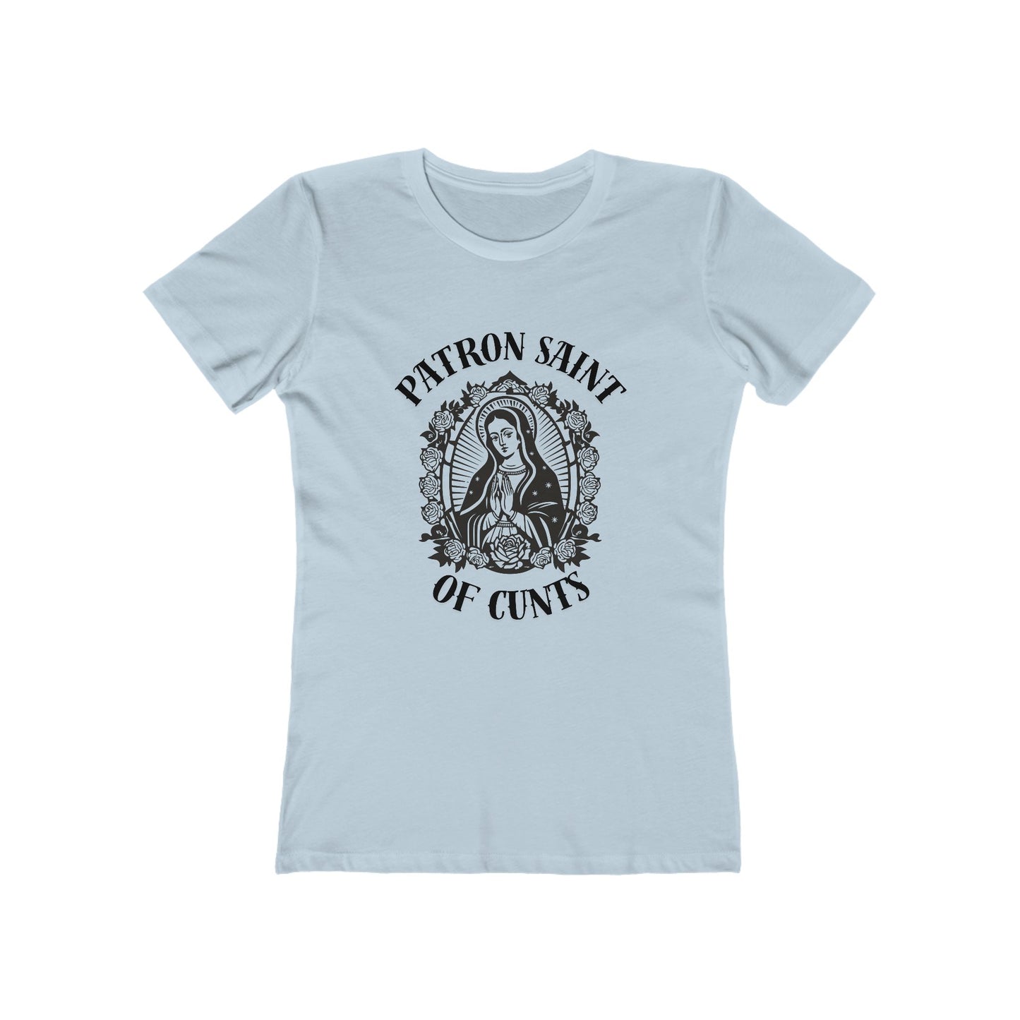 Patron Saint of Cunts - Women's Boyfriend Tee