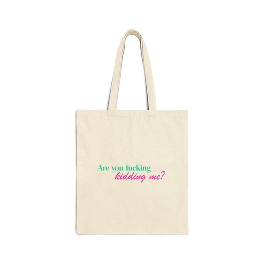 Are you fucking kidding me? - Tote Bag