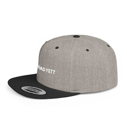Is He Dead Yet? - Snapback Hat