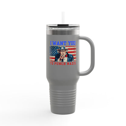 I Want You to Punch Nazis - 40oz Insulated Travel Mug