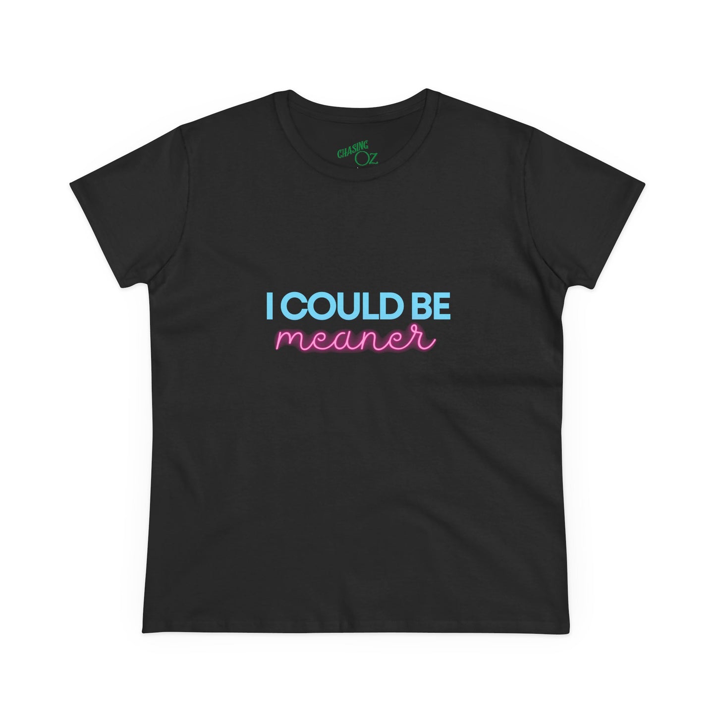 I Could Be Meanter - Women's Fitted Tee