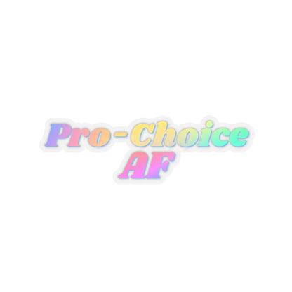 Pro-Choice AF - Kiss-Cut Stickers